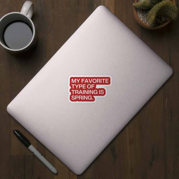Favorite Type Of Training by Litehouse Tees